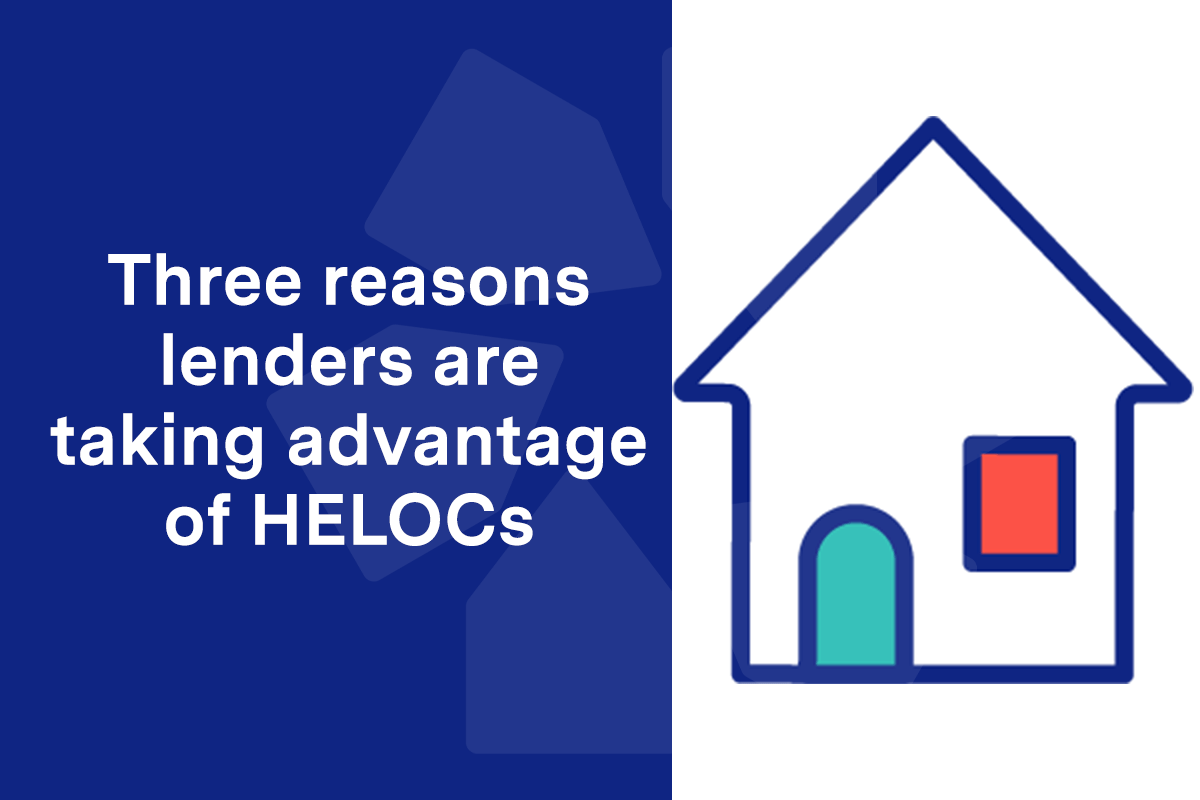 Three reasons lenders are taking advantage of HELOCs